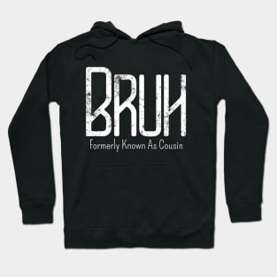 Mens Bruh Formerly Known As Cousin Meme Funny Saying Broh Hoodie